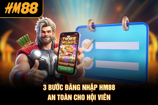 3 bước đăng nhập HM88 an toàn cho hội viên