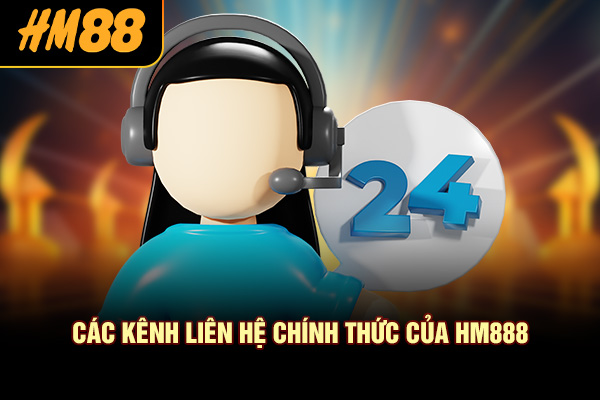 Các kênh liên hệ chính thức của HM88