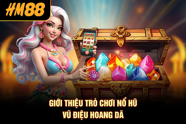 Giới thiệu trò chơi Nổ Hũ Vũ Điệu Hoang Dã