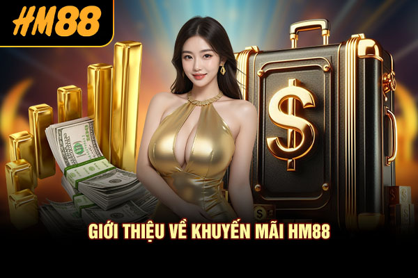 Giới thiệu về khuyến mãi HM88