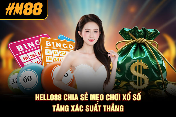 HM88 chia sẻ mẹo chơi xổ số tăng xác suất thắng