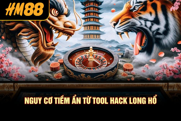 Nguy cơ tiềm ẩn từ tool hack Long Hổ