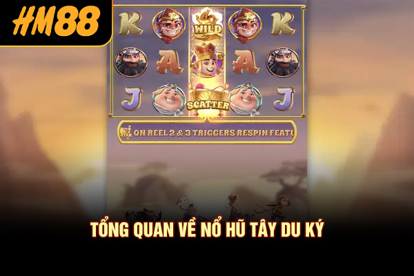 Tổng quan về Nổ Hũ Tây Du Ký