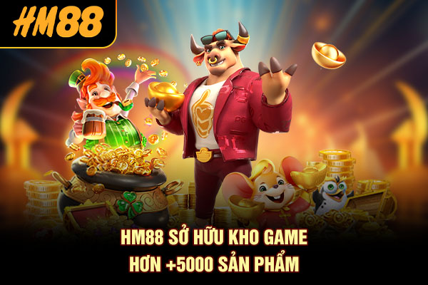 HM88 sở hữu kho game hơn +5000 sản phẩm