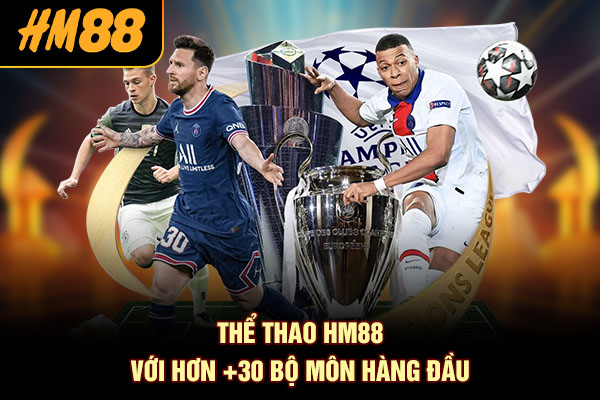 Thể thao HM88 với hơn +30 bộ môn hàng đầu